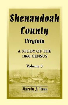 portada Shenandoah County, Virginia: A Study of the 1860 Census, Volume 5 (in English)