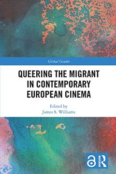 portada Queering the Migrant in Contemporary European Cinema (Global Gender) (in English)