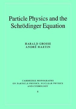 portada Particle Physics and the Schr Dinger Equation (Cambridge Monographs on Particle Physics, Nuclear Physics and Cosmology) (en Inglés)