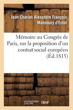 portada Mémoire Au Congrès de Paris, Sur La Proposition d'Un Contrat Social Européen (en Francés)