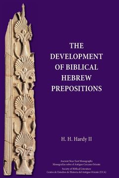 portada The Development of Biblical Hebrew Prepositions (en Inglés)