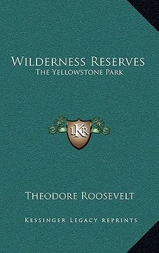 portada wilderness reserves: the yellowstone park (en Inglés)