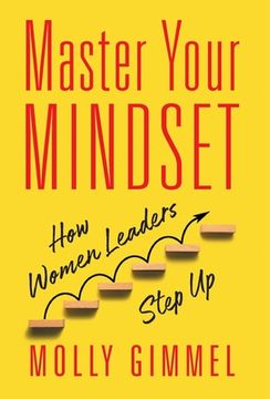 portada Master Your Mindset: How Women Leaders Step Up (en Inglés)