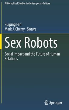 portada Sex Robots: Social Impact and the Future of Human Relations (en Inglés)