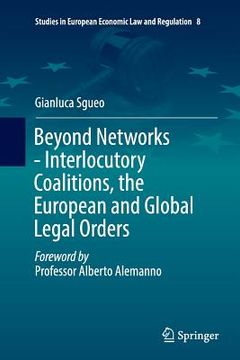 portada Beyond Networks - Interlocutory Coalitions, the European and Global Legal Orders (en Inglés)