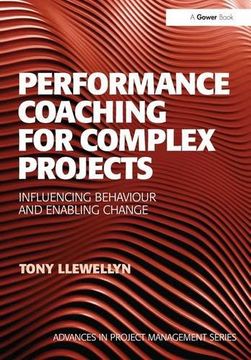 portada Performance Coaching for Complex Projects: Infuencing Behaviour and Enabling Change (en Inglés)