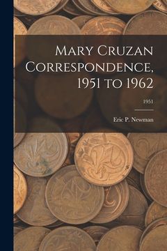 portada Mary Cruzan Correspondence, 1951 to 1962; 1951 (in English)