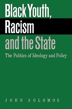 portada Black Youth, Racism and the State: The Politics of Ideology and Policy (Comparative Ethnic and Race Relations) (en Inglés)
