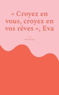 portada Croyez en vous, croyez en vos rêves, Eva (in French)