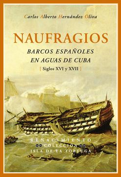 portada Naufragios. Barcos Espanoles en Aguas de Cuba. Siglos xvi y Xvii (in Spanish)
