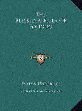 portada the blessed angela of foligno the blessed angela of foligno (en Inglés)