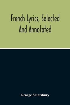 portada French Lyrics, Selected And Annotated (en Inglés)