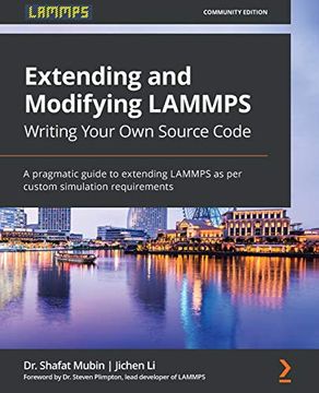 portada Extending and Modifying Lammps Writing Your own Source Code: A Pragmatic Guide to Extending Lammps as per Custom Simulation Requirements (en Inglés)