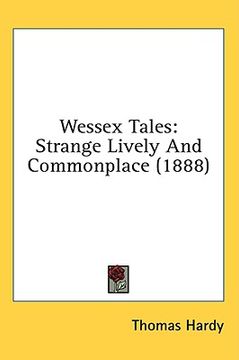 portada wessex tales: strange lively and commonplace (1888) (en Inglés)