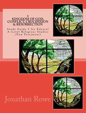 portada Kingdom of God, Conflict, Crucifixion & Resurrection: Study Guide for Edexcel A-Level Religious Studies (New Testament) (New Testament Studies) (Volume 5) (in English)