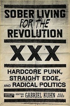 sober living for the revolution,hardcore punk, straight edge, and radical politics (en Inglés)
