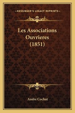portada Les Associations Ouvrieres (1851) (en Francés)