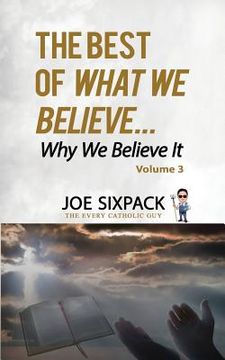 portada The Best of What We Believe... Why We Believe It: Volume Three (en Inglés)