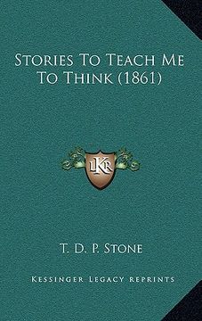 portada Stories To Teach Me To Think (1861) (in English)