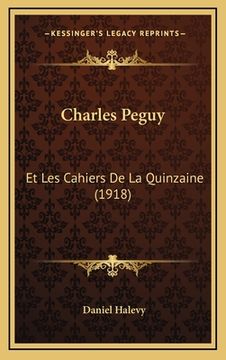 portada Charles Peguy: Et Les Cahiers De La Quinzaine (1918) (in French)
