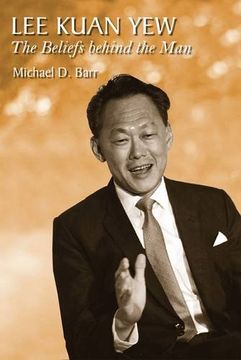 portada Lee Kuan Yew: The Beliefs Behind the man (en Inglés)