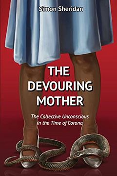 portada The Devouring Mother: The Collective Unconscious in the Time of Corona (en Inglés)