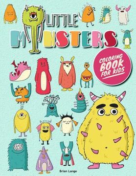 portada Little Monsters Coloring Book for Kids: Monsters Coloring Book for Kids (Preschool, Age 3-8) (en Inglés)