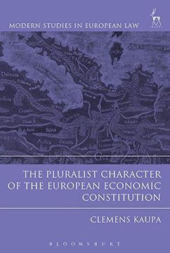 portada The Pluralist Character of the European Economic Constitution (Modern Studies in European Law) (en Inglés)