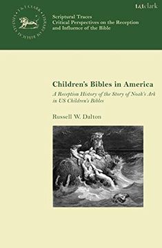 portada Children's Bibles in America: A Reception History of the Story of Noah's ark in us Children's Bibles (The Library of Hebrew Bible (en Inglés)