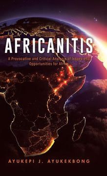 portada Africanitis: A Provocative and Critical Analysis of Issues and Opportunities for Africa