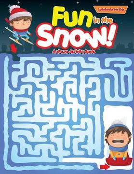 portada Fun in the Snow! A Maze Activity Book (in English)