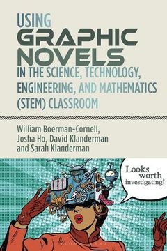 portada Using Graphic Novels in the Science, Technology, Engineering, and Mathematics (Stem) Classroom (en Inglés)