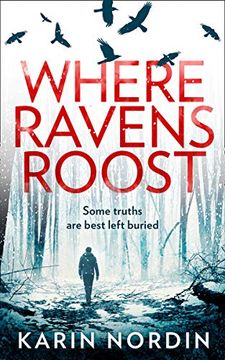 portada Where Ravens Roost: The Most Gripping and Addictive Crime Thriller of 2021 for Fans of Angela Marsons and j m Dalgliesh: Book 1 (Detective Kjeld Nygaard) (en Inglés)