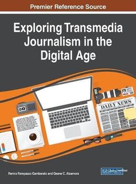 portada Exploring Transmedia Journalism in the Digital Age (Advances in Multimedia and Interactive Technologies)