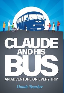 portada Claude And His Bus: An Adventure on Every Trip