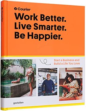 portada Work Better. Live Smarter. Be Happier. Start a Business and Build a Life you Love (in English)