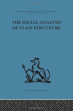 portada The Social Analysis of Class Structure (International Behavioural and Social Sciences Library)