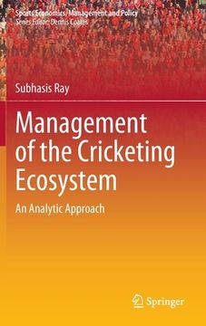 portada Management of the Cricketing Ecosystem: An Analytic Approach (en Inglés)