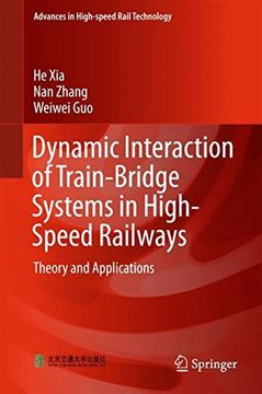 portada Dynamic Interaction of Train-Bridge Systems in High-Speed Railways: Theory and Applications (Advances in High-speed Rail Technology)