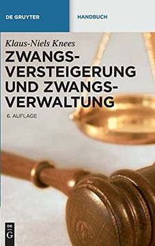 portada Zwangsversteigerung und Zwangsverwaltung der Vollstreckungsablauf von der Verfahrensanordnung bis zur Erlösverteilung (in German)