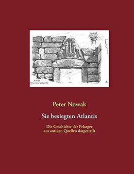 portada Sie Besiegten Atlantis: Die Geschichte der Pelasger aus Antiken Quellen Dargestellt (en Alemán)