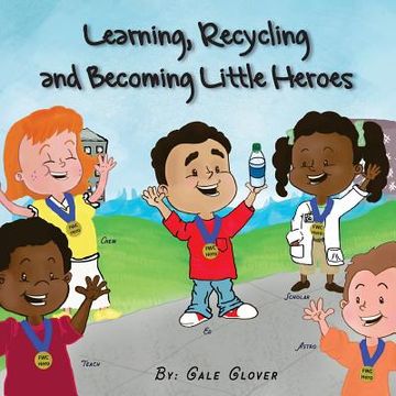 portada Learning, Recycling and Becoming Little Heroes