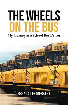 portada The Wheels on the Bus: My Journey as a School bus Driver (en Inglés)