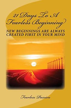 portada 21 Days to a Fearless Beginning: New Beginnings are Created First in Your Mind (en Inglés)