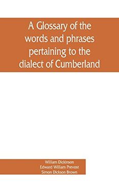 portada A Glossary of the Words and Phrases Pertaining to the Dialect of Cumberland (in English)