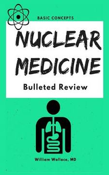portada Nuclear Medicine: Bulleted Review: 1 (en Inglés)