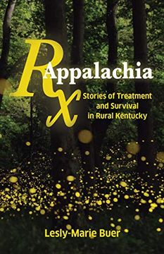 portada Rx Appalachia: Stories of Treatment and Survival in Rural Kentucky (en Inglés)
