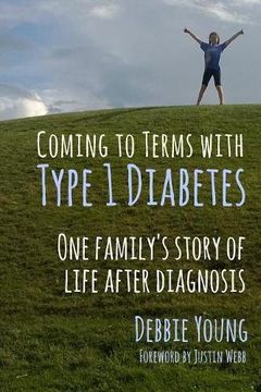 portada Coming To Terms With Type 1 Diabetes: One Family's Story of Life After Diagnosis (en Inglés)