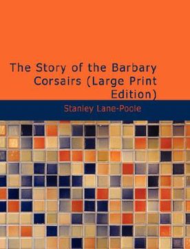 portada story of the barbary corsairs (large print edition)