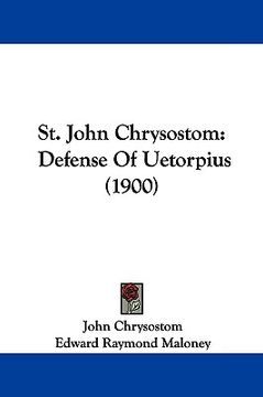 portada st. john chrysostom: defense of uetorpius (1900) (en Inglés)